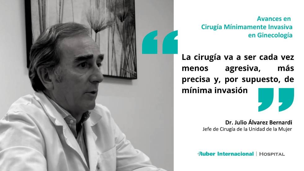 Avances en Cirugía Minimamente Invasive Doctor Julio Álvarez Hospital Ruber Internacional